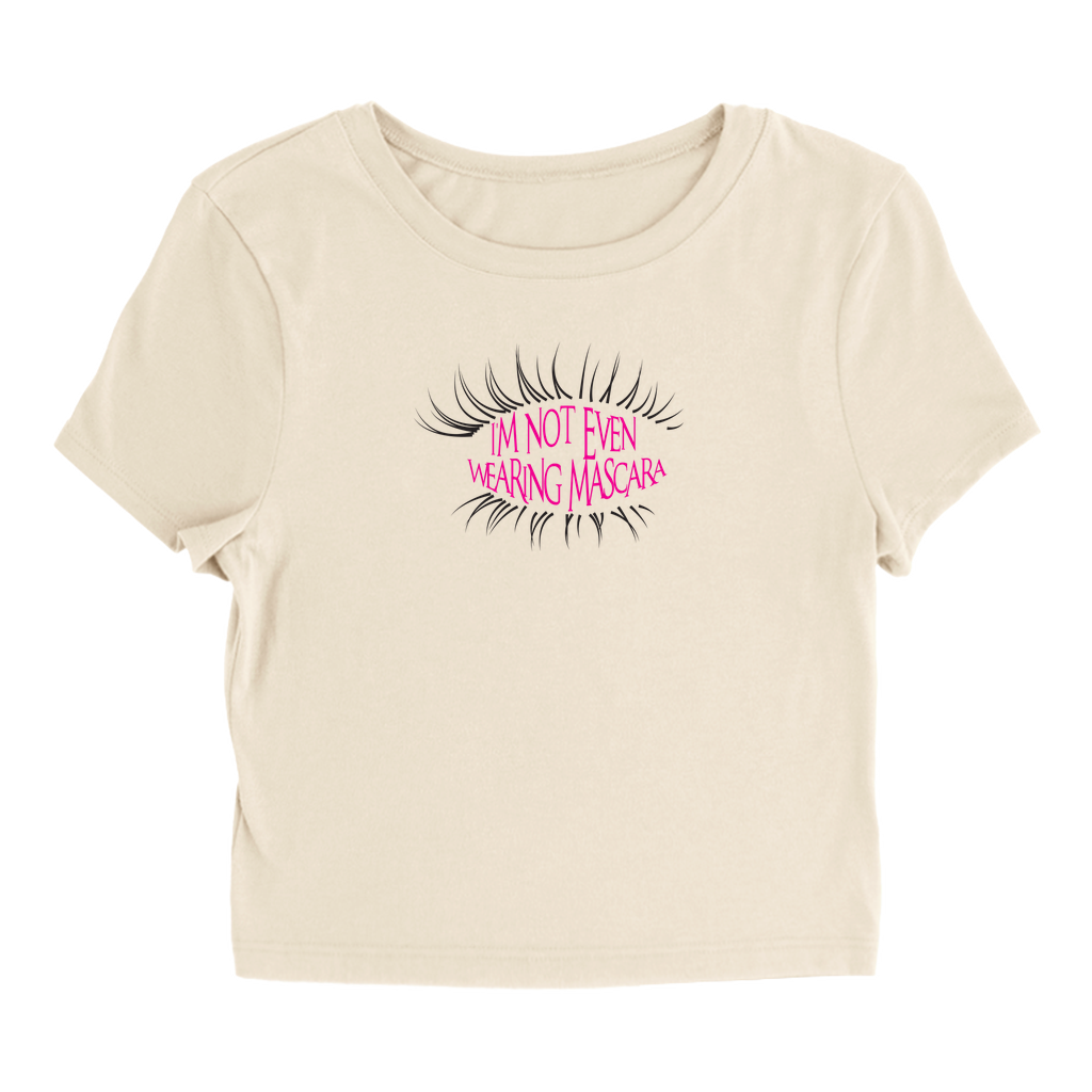 I'm Not Even Wearing Mascara T-Shirt