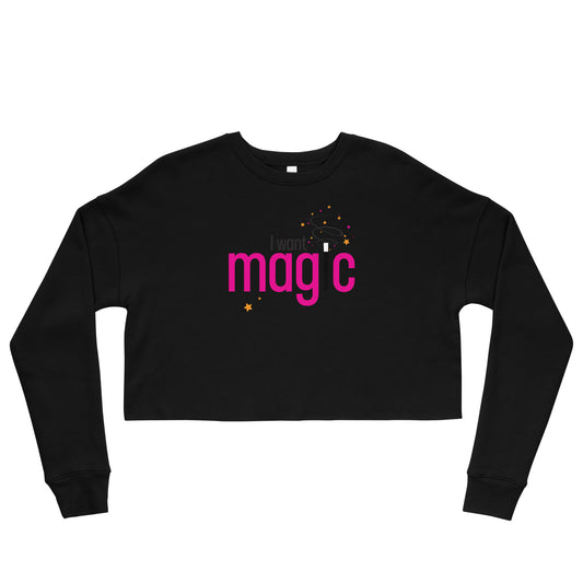 I Want Magic Sweatshirt
