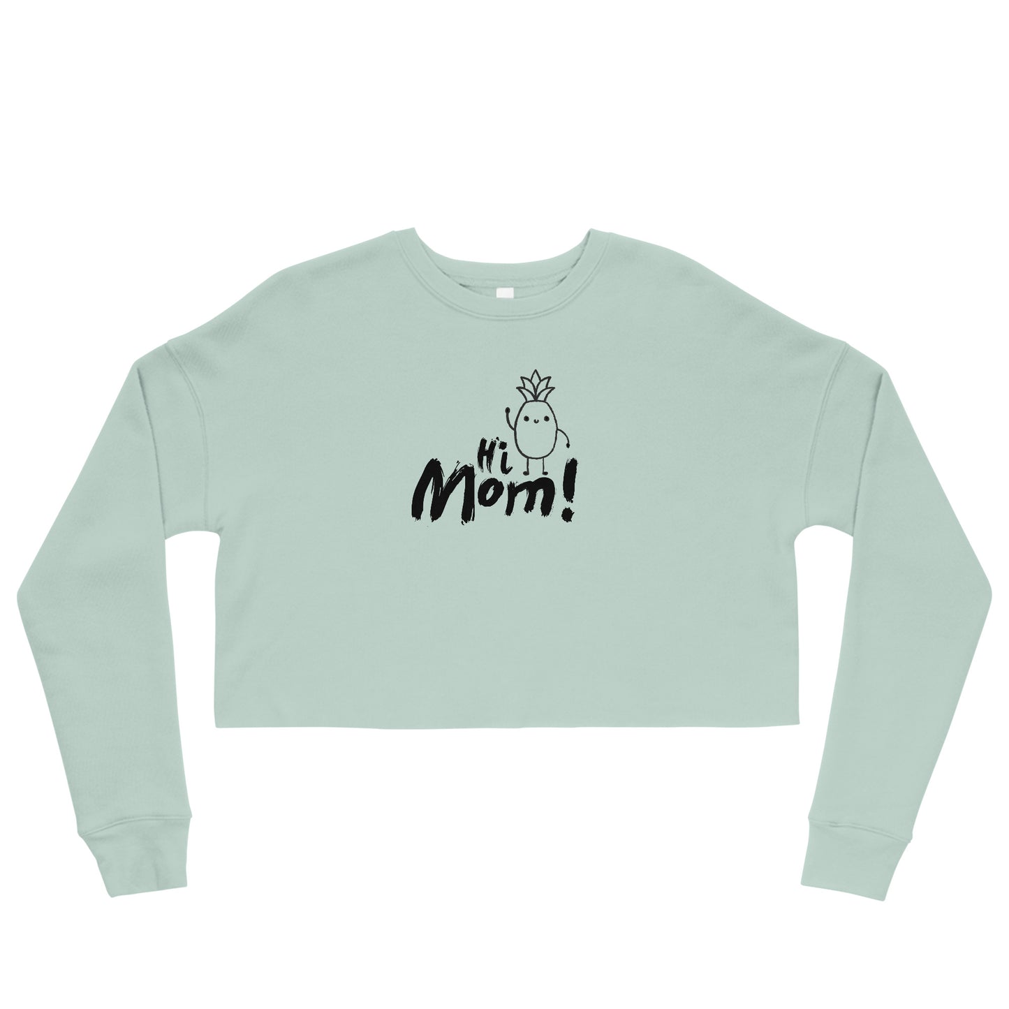 Hi Mom! Sweatshirt