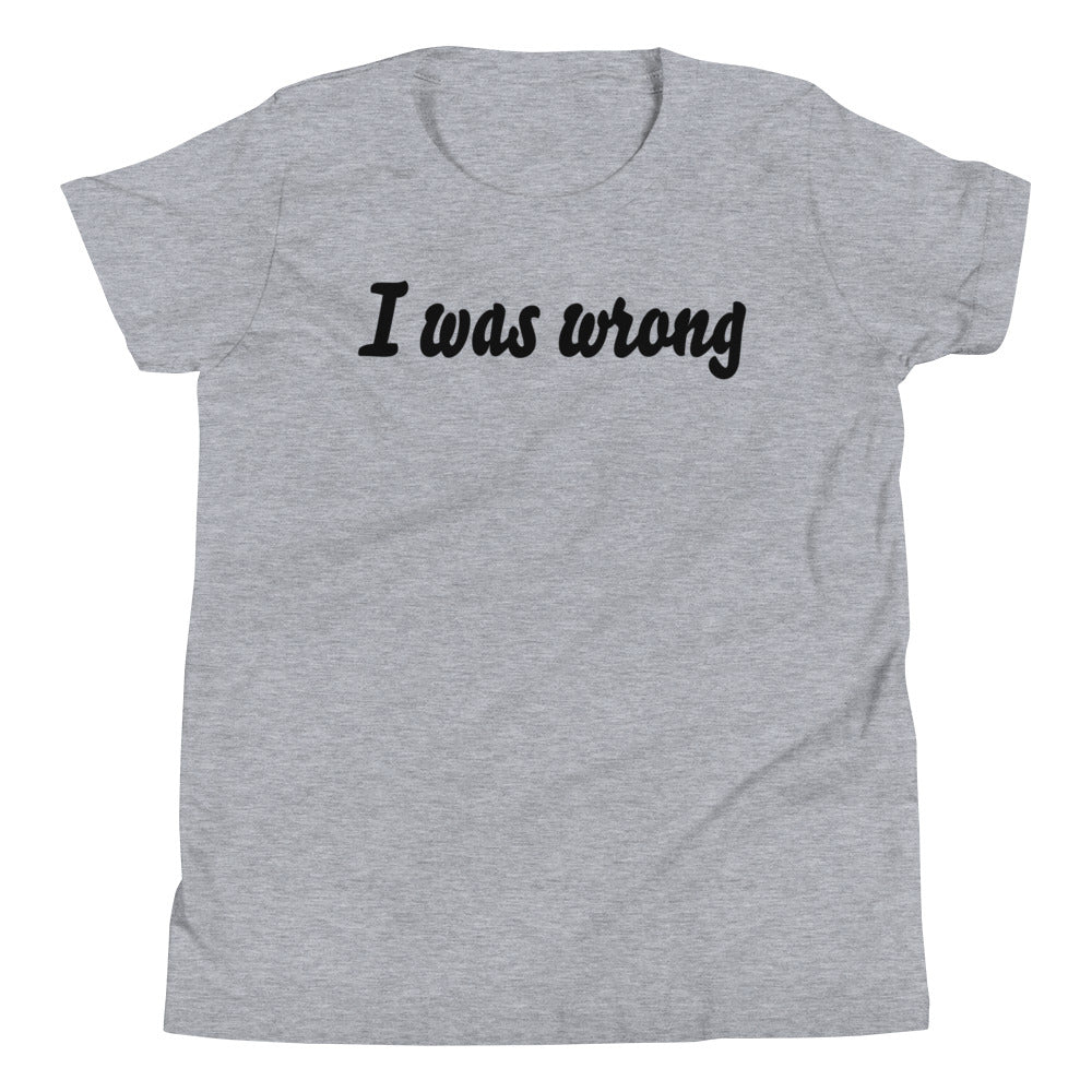 I was wrong T-Shirt