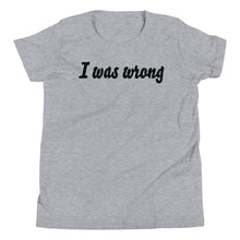 I was wrong T-Shirt
