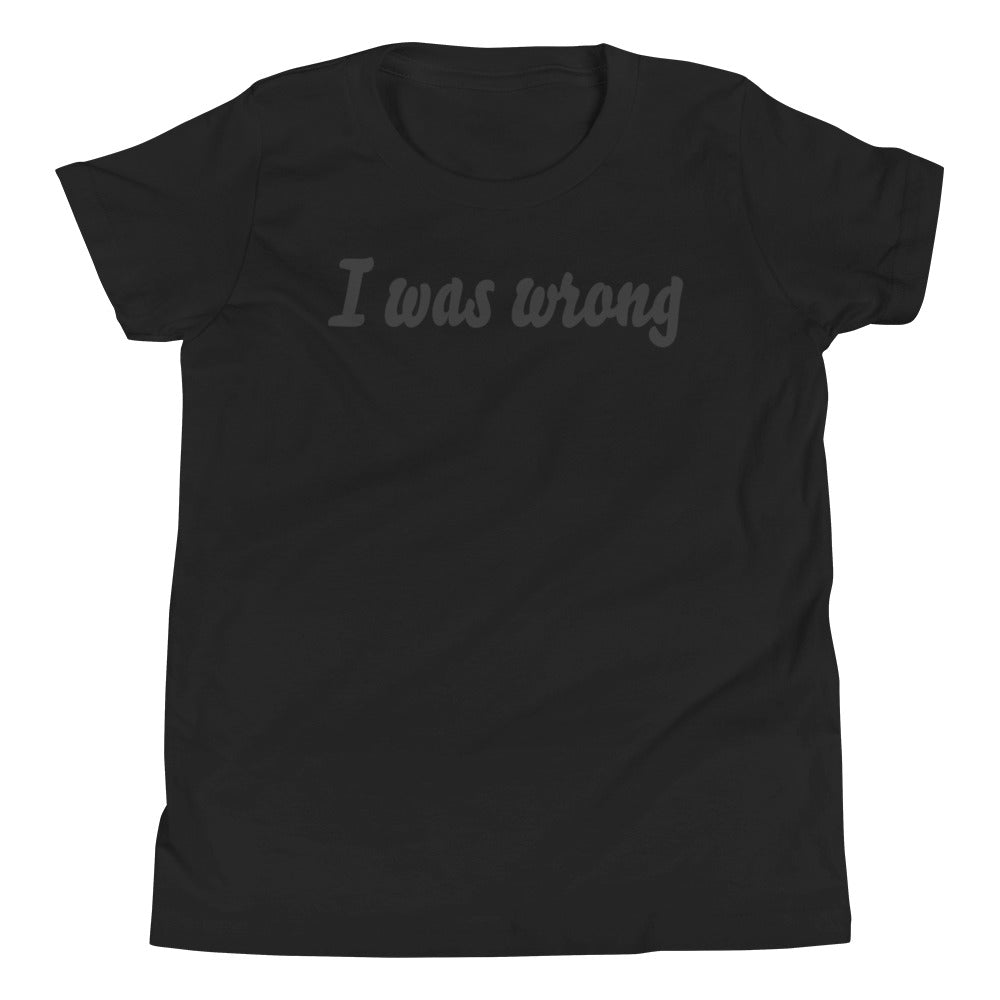 I was wrong T-Shirt