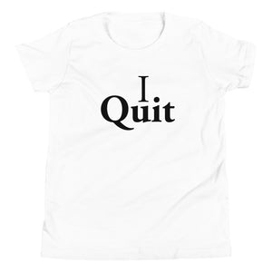 I Quit T-Shirt